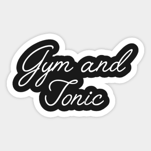 Gym and Tonic Sticker